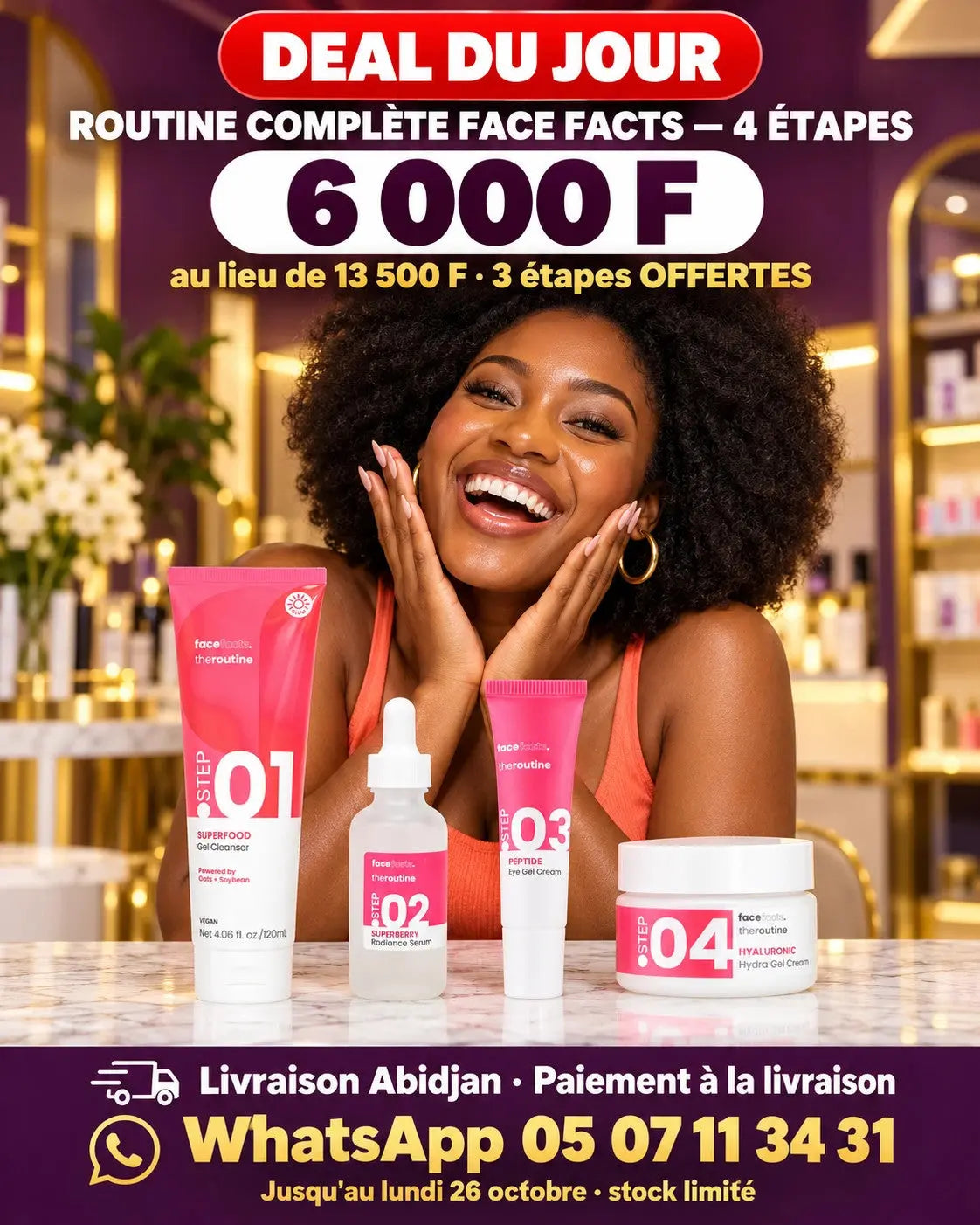 Pack N°54 — Routine Complète Face Facts 4 Étapes — 6 000 F au lieu de 13 500 F, 3 étapes offertes